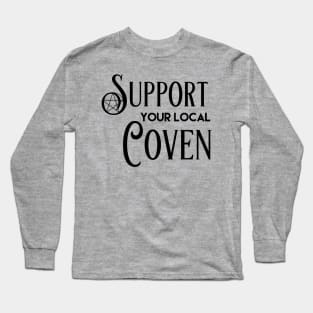 Support Your Local Coven Long Sleeve T-Shirt